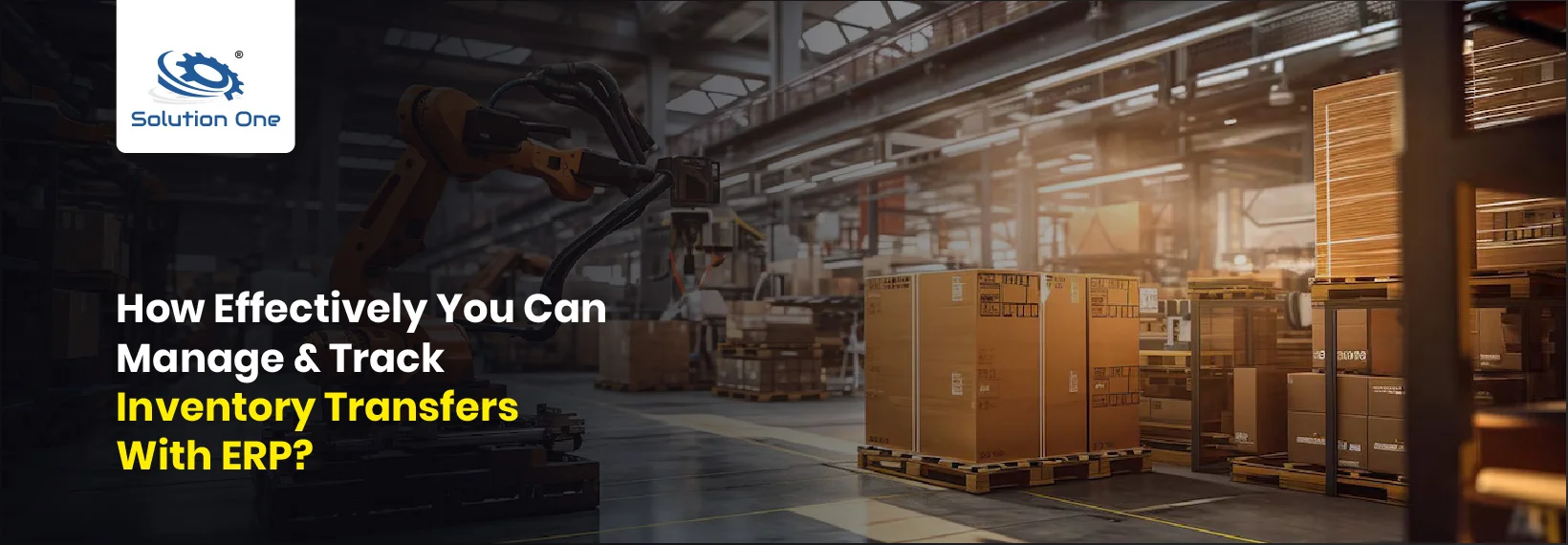 How Effectively You Can Manage & Track Inventory Transfers With ERP?