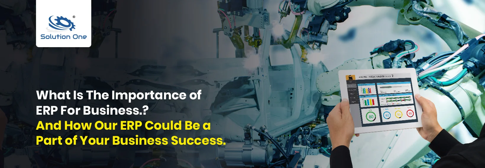 What Is The Importance Of ERP For Business.? And How Our ERP Could Be a Part Of Your Business Success.