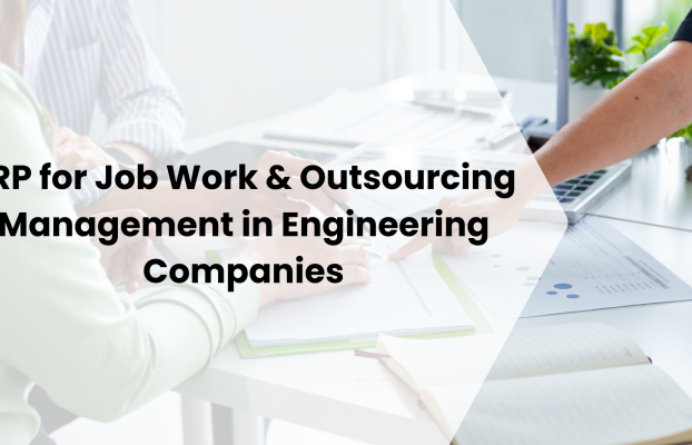 ERP for Job Work & Outsourcing Management in Engineering Companies