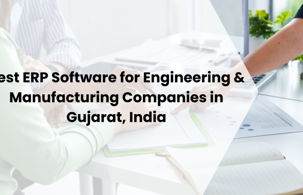 Best ERP Software for Engineering & Manufacturing Companies in Gujarat, India