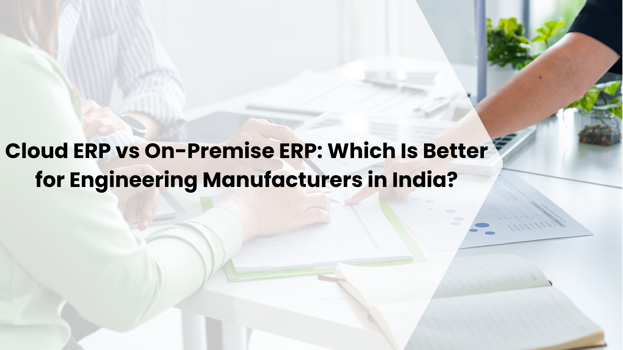Cloud ERP vs. On-Premise ERP: Which Is Better for Engineering Manufacturers in India?