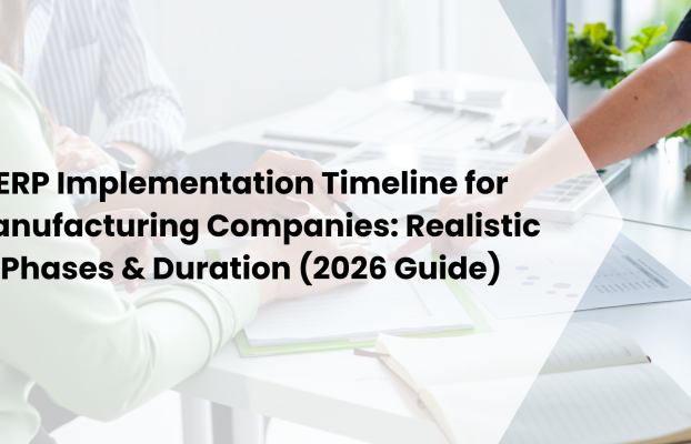ERP Implementation Timeline for Manufacturing Companies: Realistic Phases & Duration (2026 Guide)