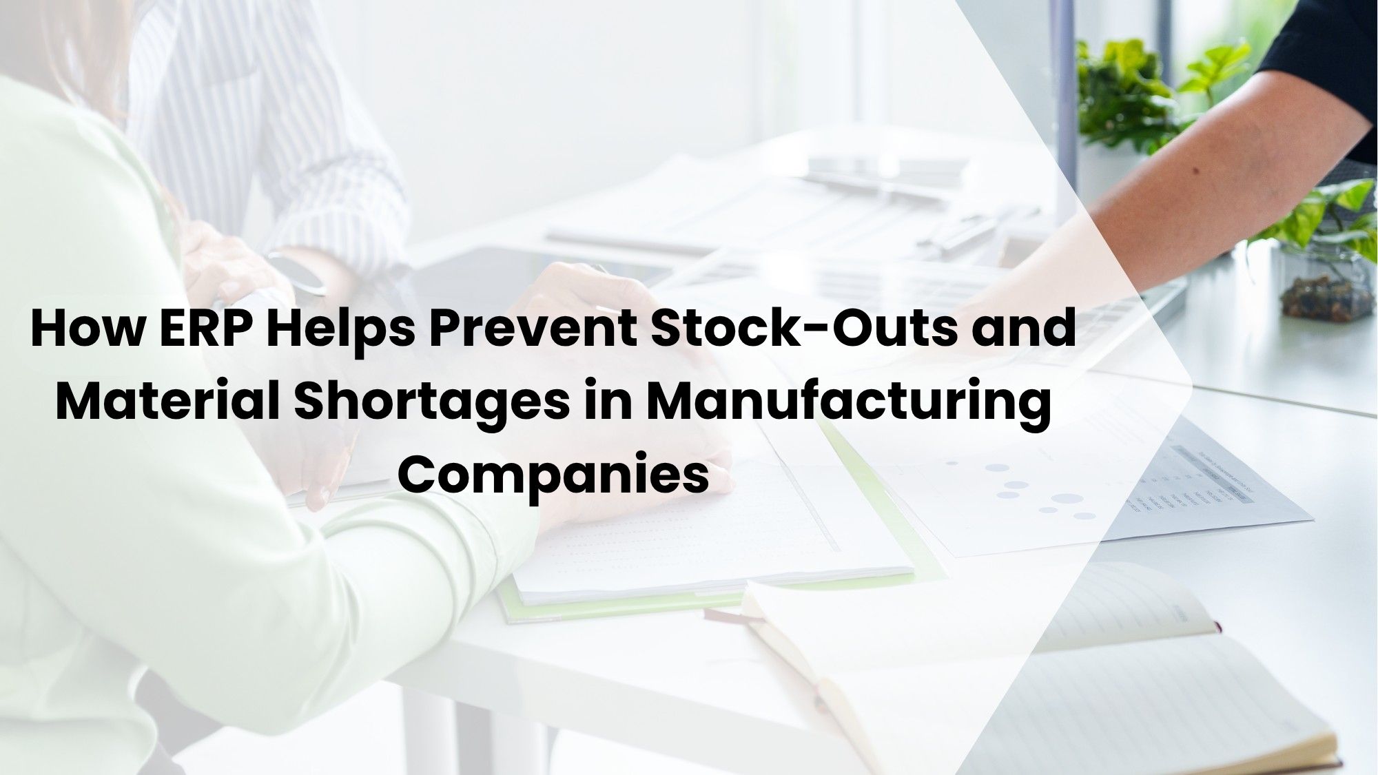 How ERP Prevents Stock-Outs and Material Shortages in Manufacturing